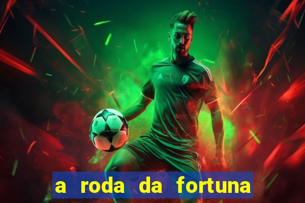 a roda da fortuna o que ele sente por mim